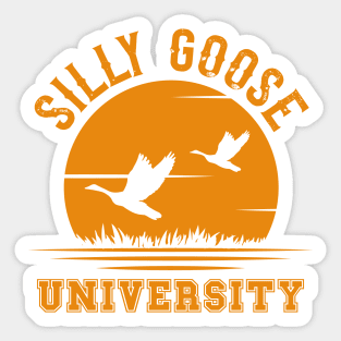 SILLY GOOSE UNIVERSITY POPULAR SARCASTIC QUOTE Sticker